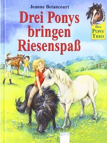 Das Pony Trio. Drei Ponys bringen Riesenspaß