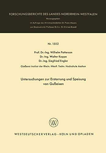 Untersuchungen zur Erstarrung und Speisung von Gußeisen (Forschungsberichte des Landes Nordrhein-Westfalen) (German Edition) (Forschungsberichte des Landes Nordrhein-Westfalen, 1502, Band 1502)
