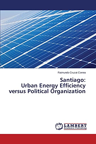 Santiago: Urban Energy Efficiency versus Political Organization