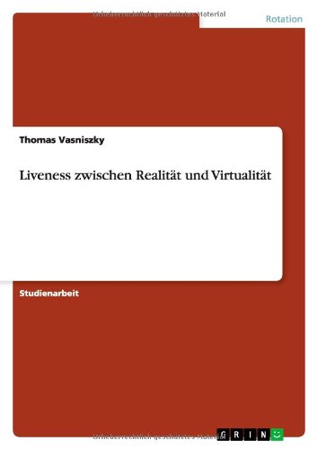 Liveness zwischen Realität und Virtualität
