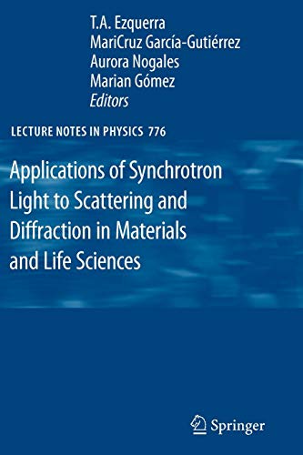 Applications of Synchrotron Light to Scattering and Diffraction in Materials and Life Sciences (Lecture Notes in Physics, Band 776)