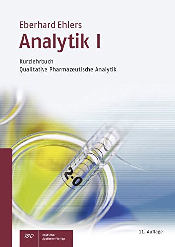Analytik I Kurzlehrbuch Qualitative Pharmazeutische Analytik Wissen Und Praxis Von Eberhard Ehlers
