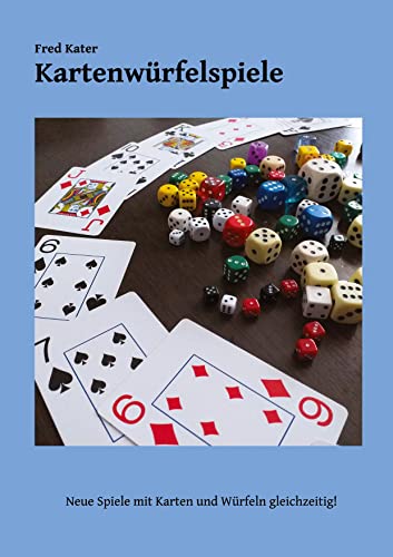 Kartenwürfelspiele: Neue Spiele mit Karten und Würfeln gleichzeitig!