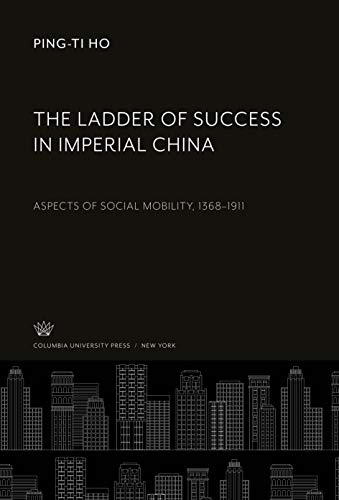 The Ladder of Success in Imperial China: Aspects of Social Mobility, 1368-1911