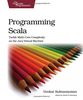 Programming Scala: Tackle Multicore Complexity on the JVM: Tackle Multi-core Complexity on the Java Virtual Machine (Pragmatic Programmers)