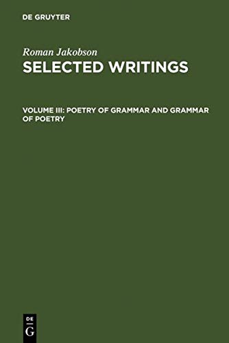 Poetry of Grammar and Grammar of Poetry (Roman Jakobson: Selected Writings)