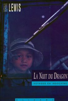 La nuit du dragon : voyages en Indochine