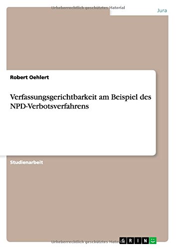 Verfassungsgerichtbarkeit am Beispiel des NPD-Verbotsverfahrens