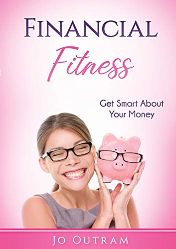 Financial Fitness: Get Smart About Your Money