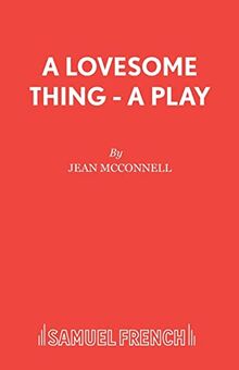 A Lovesome Thing - A Play (Acting Edition S.)