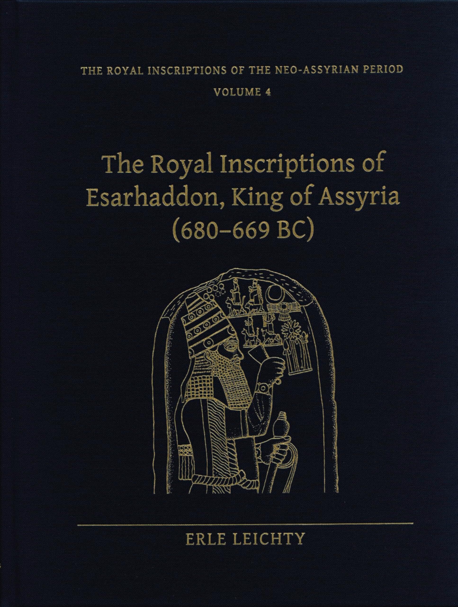 The Royal Inscriptions of Esarhaddon, King of Assyria 680-669 Bc