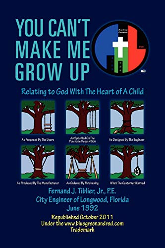 You Can't Make Me Grow Up: Relating to God With The Heart of A Child