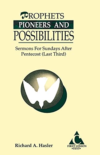 Prophets, Pioneers And Possibilities: Sermons For Sundays After Pentecost (Last Third) First Lesson Text (Last Third : Cycle C First Lesson Texts)