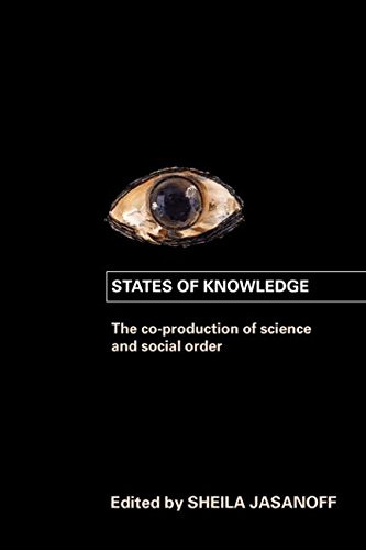 Sheila Jasanoff States Of Knowledge, The Co-production Of Science And The Social Order (International Library Of Sociology)