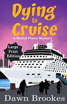 Dying to Cruise Large Print Edition (A Rachel Prince Mystery Large Print, Band 4)