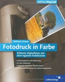 Fotodruck in Farbe: Komplett in Farbe: Brillante Digitalfotos mit dem eigenen Farbdrucker (Galileo Design)