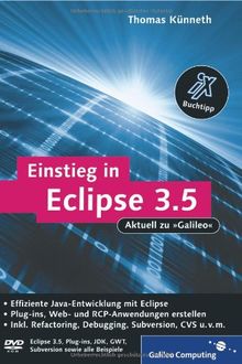 Einstieg in Eclipse 3.5: RCP-, Web- und AJAX-Anwendungen entwickeln, Ant, Refactoring, Debugging, Subversion, CVS, Plug-ins: Effizient ... Subversion, CVS u.v.m (Galileo Computing)