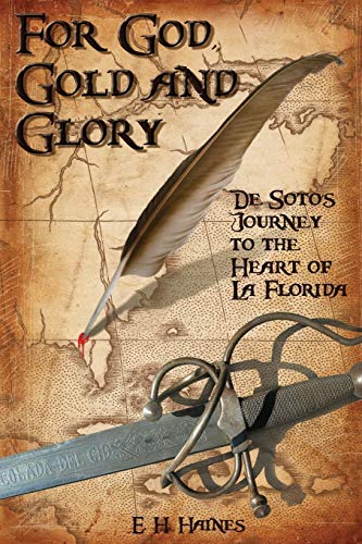 For God, Gold and Glory: de Soto's Journey to the Heart of La Florida