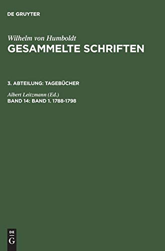 Band 1. 1788–1798 (Wilhelm von Humboldt: Gesammelte Schriften. Tagebücher)