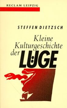 Kleine Kulturgeschichte der Lüge