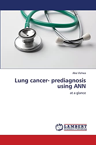 Lung cancer- prediagnosis using ANN: at a glance