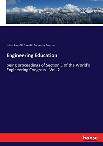 Engineering Education: being proceedings of Section E of the World's Engineering Congress - Vol. 2