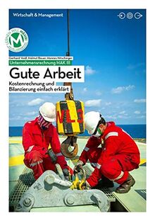 Unternehmensrechnung HAK III mit digit. Zusatzpaket | Gute Arbeit: Kostenrechnung und Bilanzierung einfach erkärt
