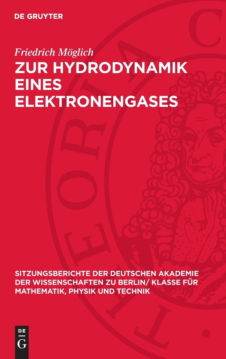 Zur Hydrodynamik eines Elektronengases: DE (Sitzungsberichte der Deutschen Akademie der Wissenschaften zu Berlin/ Klasse für Mathematik, Physik und Technik, 1956,1)
