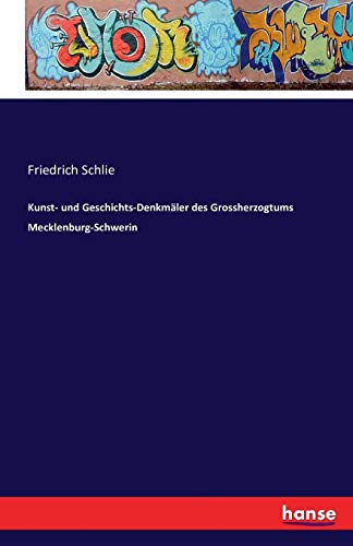 Kunst- und Geschichts-Denkmäler des Grossherzogtums Mecklenburg-Schwerin