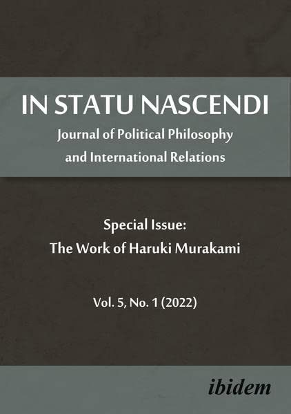In Statu Nascendi: Journal of Political Philosophy and International Relations Special Issue: The Work of Haruki Murakami 2022/1