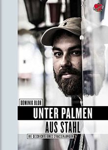 Unter Palmen aus Stahl: Die Geschichte eines Straßenjungen