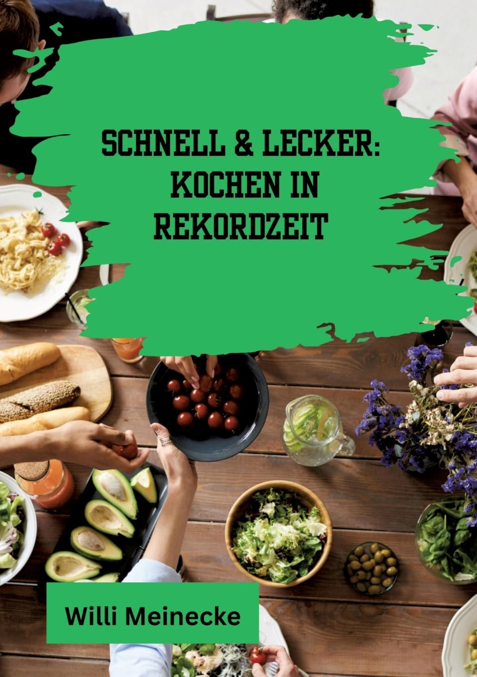 Schnell & Lecker: Kochen in Rekordzeit: Mit 200 Rezepten die in unter 30 Minuten zubereitet sind für Singels.