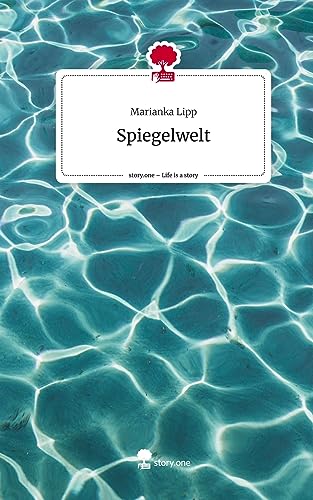 Spiegelwelt. Life is a Story - story.one