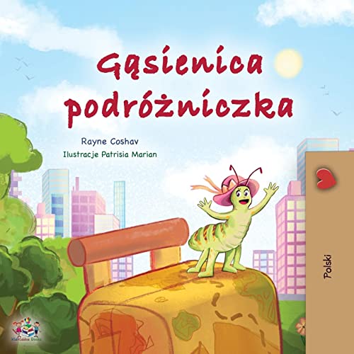 The Traveling Caterpillar (Polish Children's Book) (Polish Bedtime Collection)