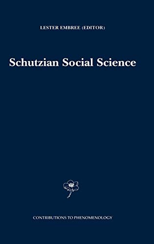 Schutzian Social Science (Contributions to Phenomenology, 37, Band 37)
