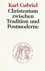 Christentum zwischen Tradition und Postmoderne