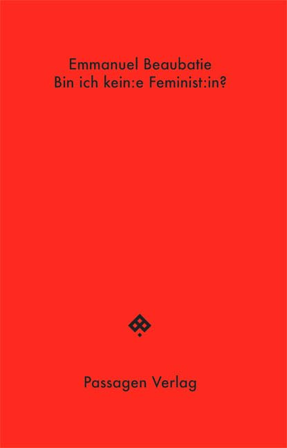 Bin ich kein:e Feminist:in? (Passagen Hefte)
