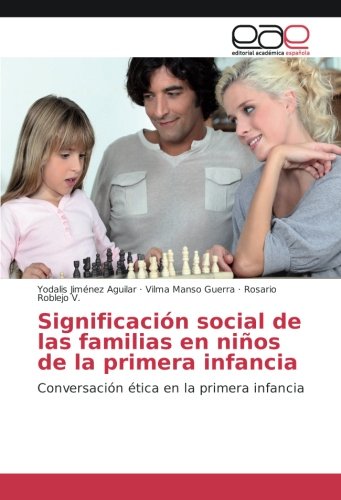Significación social de las familias en niños de la primera infancia: Conversación ética en la primera infancia