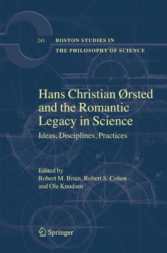 Hans Christian Ørsted and the Romantic Legacy in Science: Ideas, Disciplines, Practices (Boston Studies in the Philosophy and History of Science)