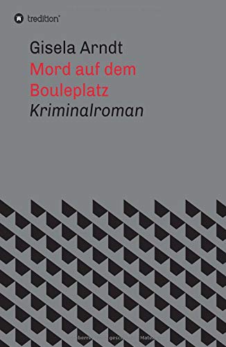 Mord auf dem Bouleplatz: Kriminalroman