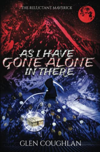 AS I HAVE GONE ALONE IN THERE: THE RELUCTANT MAVERICK