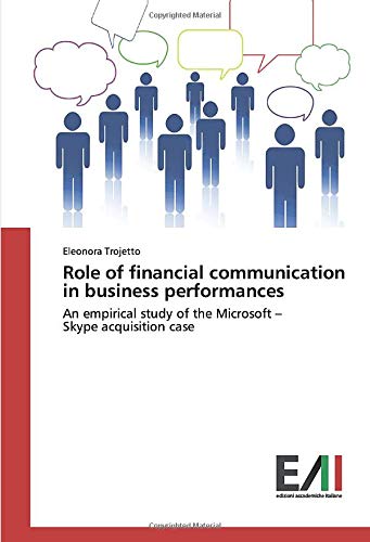 Role of financial communication in business performances: An empirical study of the Microsoft – Skype acquisition case