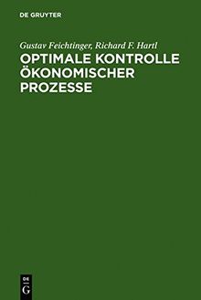 Optimale Kontrolle ökonomischer Prozesse: Anwendungen des Maximumprinzips in den Wirtschaftswissenschaften