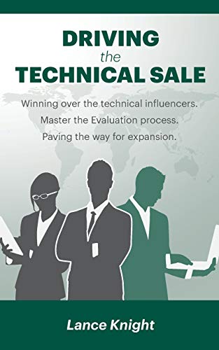 Driving the Technical Sale: Winning over the technical influencers. Master the Evaluation process. Paving the way for expansion.