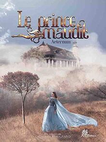 Le prince maudit. Vol. 1. Aeternum