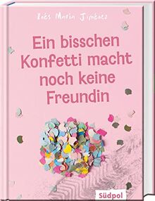 Ein bisschen Konfetti macht noch keine Freundin: Ein bewegender Roman über eine toxische Mädchenfreundschaft - Jugendbuch ab 12 Jahre