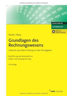 Grundlagen des Rechnungswesens: Lehrbuch und Online-Training mit über 50 Aufgaben. Buchführung und Jahresabschluss. Kosten- und Leistungsrechnung