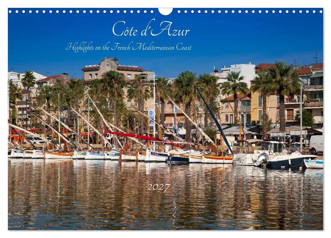 Côte d'Azur Highlights on the French Mediterranean Coast (Wall Calendar 2027 DIN A3 landscape), CALVENDO 12 Month Wall Calendar