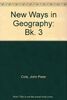 New Ways in Geography: Bk. 3