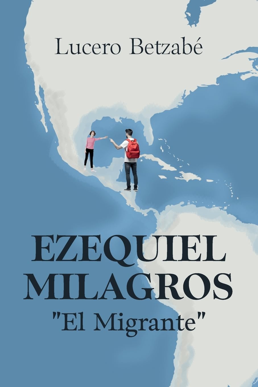Ezequiel Milagros El Migrante
